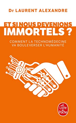 Couverture ET SI NOUS DEVENIONS IMMORTELS ? - Alexandre (Poche) - ISBN 9782253185628