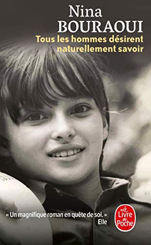 Couverture TOUS LES HOMMES DESIRENT NATURELLEMENT SAVOIR - Bouraoui (Poche) - ISBN 9782253237563