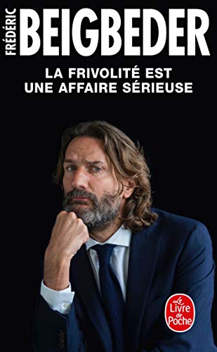 Couverture LA FRIVOLITE EST UNE AFFAIRE SERIEUSE - Beigbeder (Poche) - ISBN 9782253240600