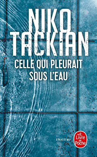 Couverture CELLE QUI PLEURAIT SOUS L'EAU - Tackian (Poche) - ISBN 9782253241683