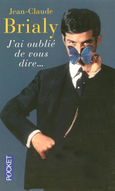 Couverture J'AI OUBLIE DE VOUS DIRE... - Brialy (Poche) - ISBN 9782266152983