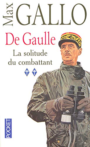 Couverture DE GAULLE T2: LA SOLITUDE DU COMBATTANT - Gallo (Poche) - ISBN 9782266161671