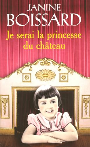 Couverture JE SERAI LA PRINCESSE DU CHATEAU - Boissard (Poche) - ISBN 9782266174985