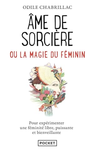 Couverture AME DE SORCIERE OU LA MAGIE DU FEMININ - Chabrillac Odile (Poche) - ISBN 9782266290777