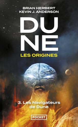 Couverture DUNE LES ORIGINES 3: LES NAVIGATEURS DE DUNE - Anderson Herbert (Poche) - ISBN 9782266321297