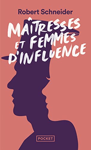 Couverture MAITRESSES ET FEMMES D'INFLUENCE - Schneider (Poche) - ISBN 9782266326155