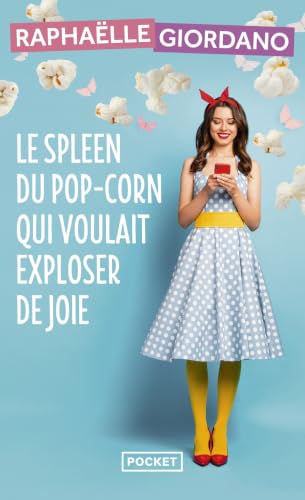 Couverture LE SPLEEN DU POP-CORN QUI VOULAIT EXPLOSER DE JOIE - Giordano Raphaelle (Poche) - ISBN 9782266333047