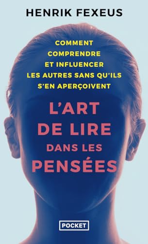 Couverture L'ART DE LIRE DANS LES PENSEES - LES SECRETS DU PLUS GRAND MENTALISTE SUEDOIS ! - Fexeus Henrik (Broché) - ISBN 97