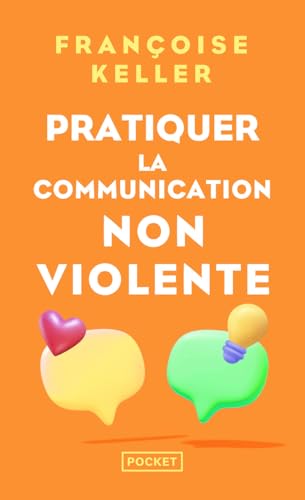 Couverture PRATIQUER LA COMMUNICATION NON VIOLENTE - PASSEPORT POUR UN MONDE OU L'ON OSE SE PARLER EN SACHANT COMMENT LE DIRE