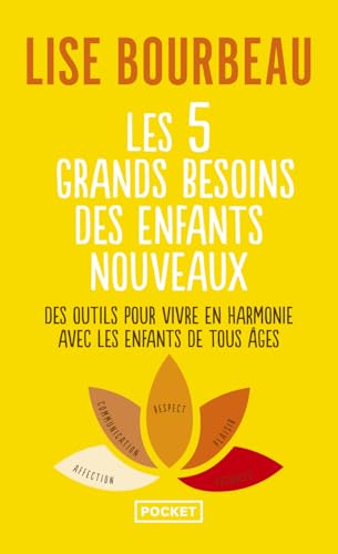 Couverture LES 5 GRANDS BESOINS DES ENFANTS NOUVEAUX - DES OUTILS POUR VIVRE EN HARMONIE AVEC LES ENFANTS DE TOUT AGE - Bourb