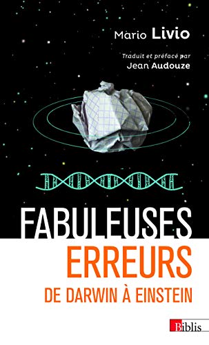 Couverture FABULEUSES ERREURS - DE DARWIN A EINSTEIN - Livio Mario (Mass Market Paperback) - ISBN 9782271135193