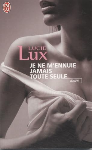 Couverture JE NE M'ENNUIE JAMAIS TOUTE SEULE - Lux (Mass Market Paperback) - ISBN 9782290000496