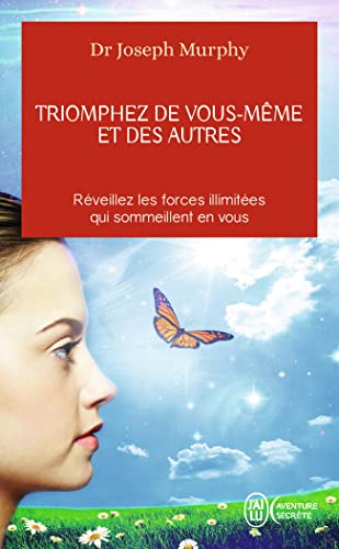 TRIOMPHEZ DE VOUS-MEME ET DES AUTRES