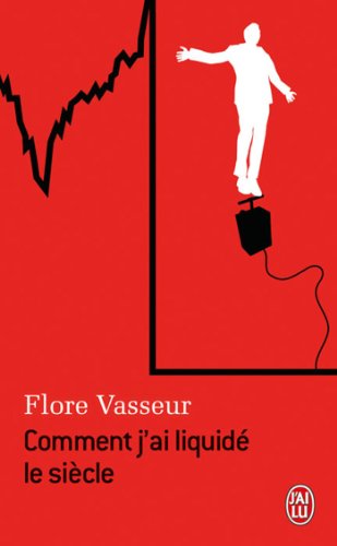 Couverture COMMENT J'AI LIQUIDE LE SCIECLE - Vasseur (Poche) - ISBN 9782290031469