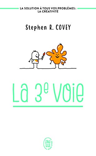 Couverture LA 3° VOIE: LA SOLUTION A TOUS VOS PROBLEMES: LA CREATIVITE - Covey (Mass Market Paperback) - ISBN 9782290081549