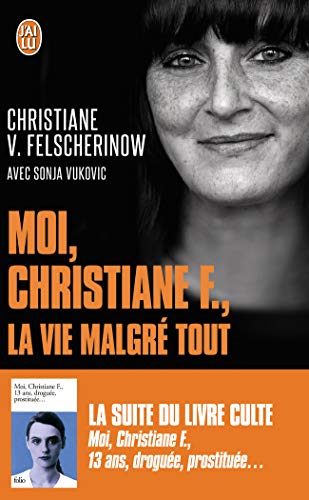 Couverture MOI, CHRISTIANE F., LA VIE MALGRE TOUT - Felscherinow (Poche) - ISBN 9782290092729