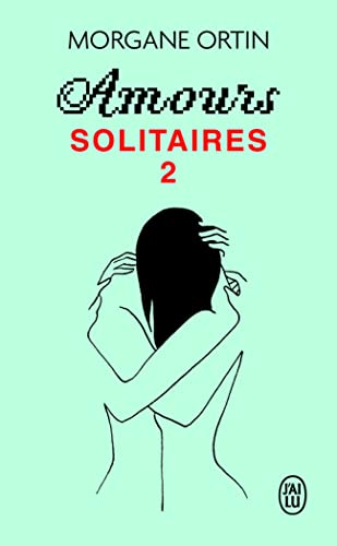 Couverture AMOURS SOLITAIRES 2 - Ortin (Trade Paperback) - ISBN 9782290234822
