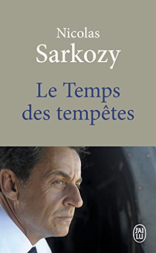 Couverture LE TEMPS DES TEMPETES - Sarkozy Nicolas (Poche) - ISBN 9782290257500