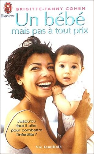 UN BEBE MAIS PAS A TOUT PRIX