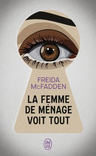 Couverture LA FEMME DE MENAGE - TOME 3 - LA FEMME DE MENAGE VOIT TOUT - Mcfadden Freida (Poche) - ISBN 9782290415634
