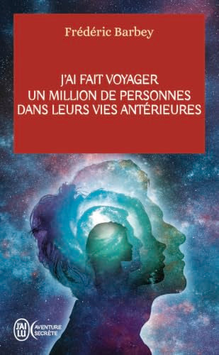 Couverture J'AI FAIT VOYAGER UN MILLION DE PERSONNES DANS LEURS VIES ANTERIEURES - Barbey Frederic (Poche) - ISBN 97822904276
