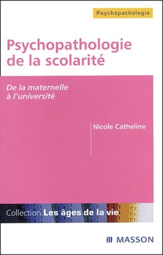 Couverture PSYCHOPATHOLOGIE DE LA SCOLARITE - Catheline (Broché) - ISBN 9782294009396