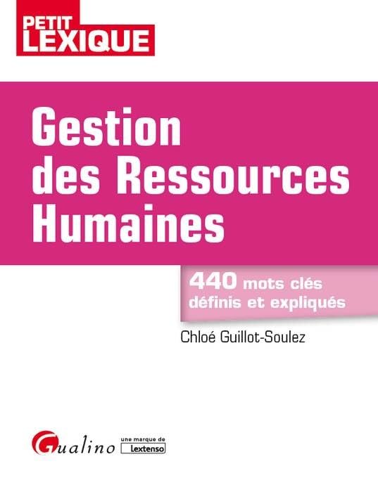 Couverture PETI LEXIQUE GESTION DES RESSOURCES HUMAINES - Guillot-Soulez (Poche) - ISBN 9782297065603