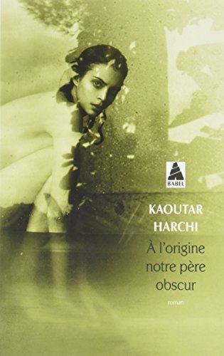 Couverture A L'ORIGINE NOTRE PERE OBSCUR - Harchi (Poche) - ISBN 9782330066758