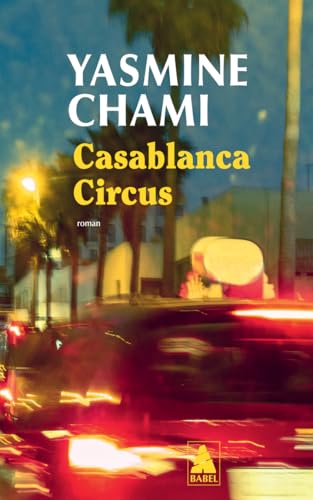 Couverture CASABLANCA CIRCUS - Chami Yasmine (Mass Market Paperback) - ISBN 9782330215750