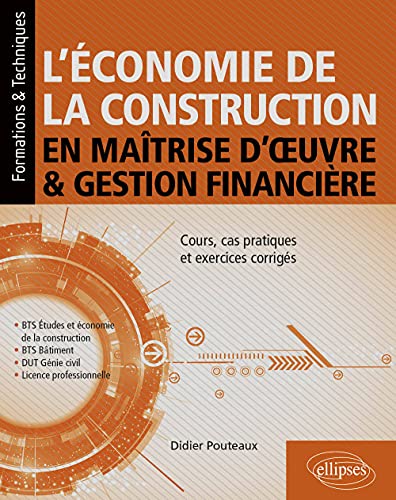 Couverture L’ECONOMIE DE LA CONSTRUCTION EN MAITRISE D’ŒUVRE ET GESTION FINANCIERE - Pouteaux Didier (Broché) - ISBN 97823400