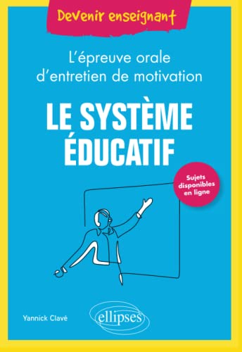 Couverture LE SYSTEME EDUCATIF - L'EPREUVE ORALE D'ENTRETIEN DE MOTIVATION - Clave Yannick (Broché) - ISBN 9782340061804