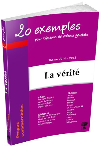 Couverture LA VERITE 20 EXEMPLES POUR L'EPREUVE DE CULTURE GENERALE (Poche) - ISBN 9782351413142
