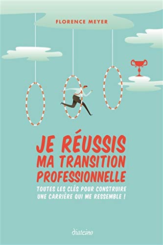 Couverture JE REUSSIS MA TRANSITION PROFESSIONNELLE - Meyer (Broché) - ISBN 9782354563707