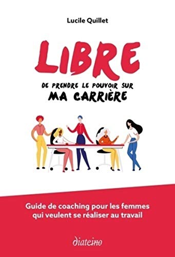 Couverture LIBRE DE PRENDRE LE POUVOIR SUR MA CARRIERE - Quillet (Broché) - ISBN 9782354564001
