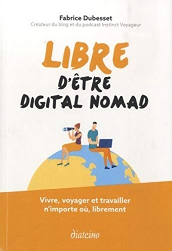 Couverture LIBRE D'ETRE DIGITAL NOMAD - Dibesset (Broché) - ISBN 9782354564124