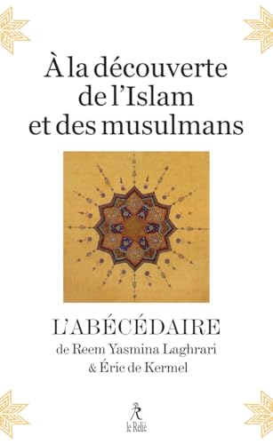 Couverture A LA DECOUVERTE DE L'ISLAM ET DES MUSULMANS - L'ABECEDAIRE - Yasmina Laghrari (Broché) - ISBN 9782354903558