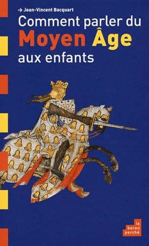 Couverture COMMENT PARLER DE MOYEN AGE AUX ENFANTS (Poche) - ISBN 9782360800384