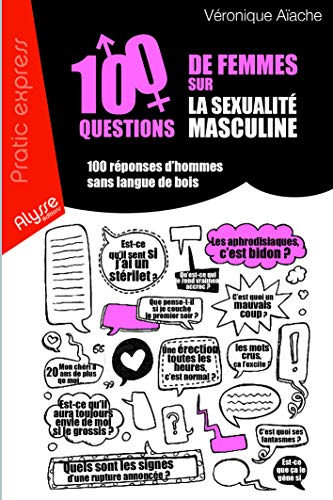 Couverture 100 QUESTIONS DE FEMMES SUR LA SEXUALITE MASCULINE - Aiache (Broché) - ISBN 9782362170195