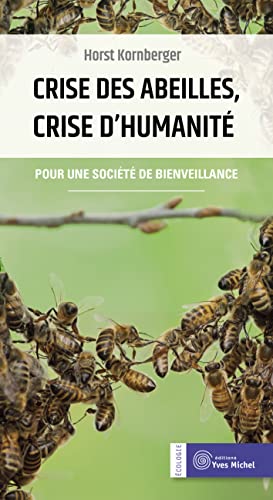 Couverture CRISE DES ABEILLES, CRISE D'HUMANITE - Kornberger (Broché) - ISBN 9782364291317