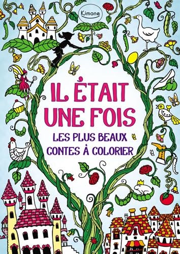 Couverture IL ETAIT UNE FOIS : LES PLUS BEAUX CONTES A COLORIER (Poche) - ISBN 9782368083758