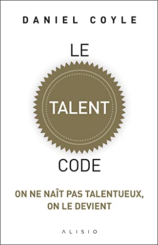 Couverture LE TALENT CODE - Coyle (Broché) - ISBN 9782379350405