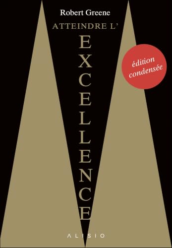 Couverture ATTEINDRE L'EXCELLENCE (EDITION CONDENSEE) - Greene Robert (Broché) - ISBN 9782379350931