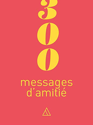 Couverture 300 MESSAGES D'AMITIE (Poche) - ISBN 9782379640605