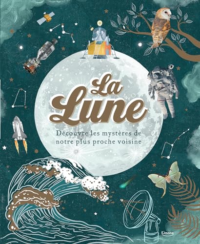 Couverture LA LUNE - DECOUVRE LES MYSTERES DE NOTRE PLUS PROCHE VOISINE (Poche) - ISBN 9782383222613