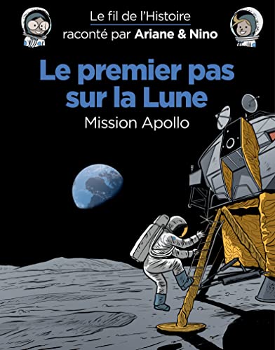 Couverture LE FIL DE L'HISTOIRE RACONTE PAR ARIANE & NINO - LE PREMIER PAS SUR LA LUNE - Savoia Sylvain (Poche) - ISBN 978239