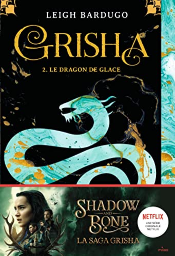 Couverture GRISHA. VOL. 2. LE DRAGON DE GLACE (Broché) - ISBN 9782408032296