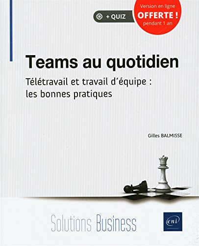 Couverture TEAMS AU QUOTIDIEN - TELETRAVAIL ET TRAVAIL D'EQUIPE : LES BONNES PRA - Balmisse Gilles (Broché) - ISBN 9782409027
