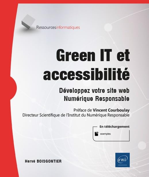 Couverture GREEN IT ET ACCESSIBILITE - DEVELOPPEZ VOTRE SITE WEB NUMERIQUE RESPO - Herve Boisgontier (Broché) - ISBN 97824090