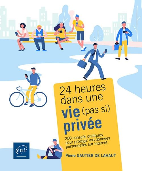 Couverture 24 HEURES DANS UNE VIE (PAS SI) PRIVEE  250 CONSEILS PRATIQUES POUR P (Poche) - ISBN 9782409034268