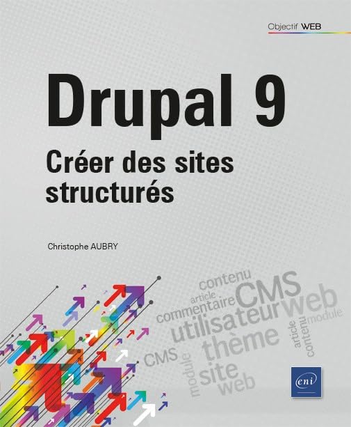 Couverture DRUPAL 9  CREER DES SITES STRUCTURES - Christophe Aubry (Poche) - ISBN 9782409034435